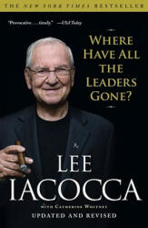 Where Have All the Leaders Gone? - Lee Iacocca, Catherine Whitney (ISBN: 9781416532491)