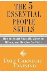 The 5 Essential People Skills - Dale Carnegie Training (ISBN: 9781416595489)