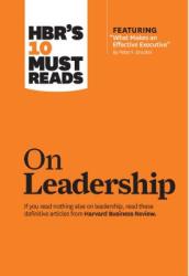 HBR's 10 Must Reads on Leadership (with featured article "What Makes an Effective Executive, " by Peter F. Drucker) - Harvard Business Review, Peter Ferdinand Drucker, Daniel Goleman, Bill George (ISBN: 9781422157978)