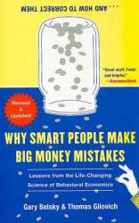 Why Smart People Make Big Money Mistakes. . . And How to Correct Them - Gary Belsky, Thomas Gilovich (ISBN: 9781439163368)