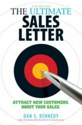 Ultimate Sales Letter, 4th Edition - Dan S Kennedy (ISBN: 9781440511417)