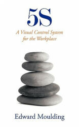 5s: A Visual Control System for the Workplace (ISBN: 9781449029777)