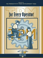 TPM for Every Operator - Japan Institute of Plant Maintenance (ISBN: 9781563270802)