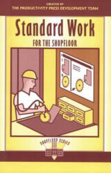 Standard Work for the Shopfloor - Productivity Press Development Team (ISBN: 9781563272738)