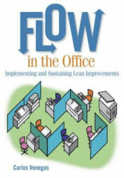 Flow in the Office: Implementing and Sustaining Lean Improvements (ISBN: 9781563273612)