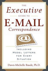 Executive Guide to Email Correspondence - Dawn Michelle Baude (ISBN: 9781564149107)