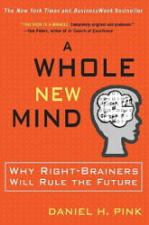 A Whole New Mind - Daniel H. Pink (ISBN: 9781573223089)