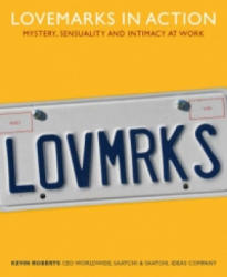 Lovemarks in Action - Kevin Roberts (ISBN: 9781576872673)