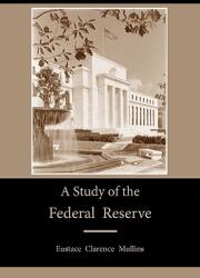 A Study of the Federal Reserve (ISBN: 9781578988020)