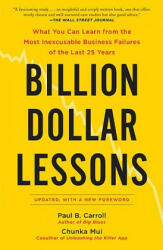 Billion Dollar Lessons - Paul B. Carroll, Chunka Mui (ISBN: 9781591842897)