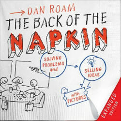 Back of the Napkin (Expanded Edition) - Dan Roam (ISBN: 9781591843061)