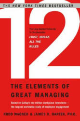 12: The Elements of Great Managing - Rodd Wagner (ISBN: 9781595629982)