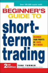Beginner's Guide to Short-Term Trading - Toni Turner (ISBN: 9781598695809)