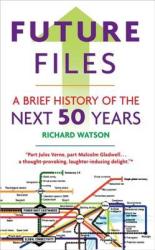 Future Files - Richard Watson (ISBN: 9781857885347)