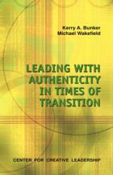 Leading with Authenticity in Times of Transition (ISBN: 9781882197880)