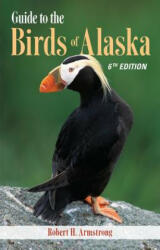 Guide to the Birds of Alaska, 6th edition - Robert H Armstrong (ISBN: 9781941821428)