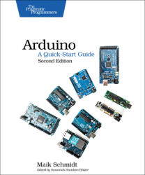 Arduino: A Quick-Start Guide (ISBN: 9781941222249)