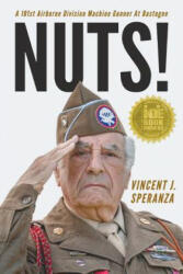 Nuts! A 101st Airborne Division Machine Gunner at Bastogne - Vincent J Speranza (ISBN: 9781941165515)