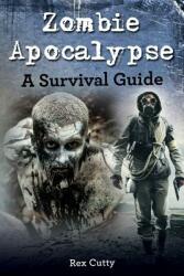 Zombie Apocalypse: A Survival Guide (ISBN: 9781941070154)