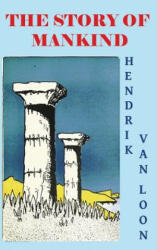 Story of Mankind - Hendrik Willem Van Loon (ISBN: 9781940849225)
