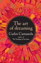 The Art of Dreaming - Carlos Castaneda (ISBN: 9780060925543)