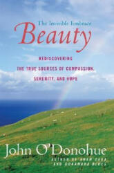 Beauty: The Invisible Embrace (ISBN: 9780060957261)