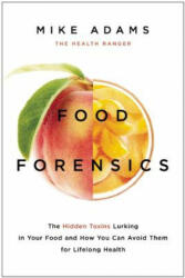Food Forensics - Mike Adams (ISBN: 9781940363288)