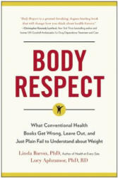 Body Respect - Lucy Aphramor, Linda Bacon (ISBN: 9781940363196)