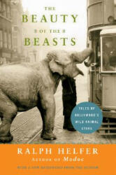 Beauty of the Beasts, The - Ralph Helfer (ISBN: 9780061136788)