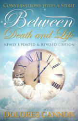 Between Life and Death - Dolores Cannon (ISBN: 9781940265001)