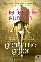 The Female Eunuch (ISBN: 9780061579530)