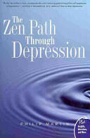 The Zen Path Through Depression (ISBN: 9780061725463)