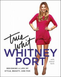 True Whit - Whitney Port (ISBN: 9780061996863)