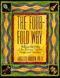 Four Fold Way - Angeles Arrien (ISBN: 9780062500595)