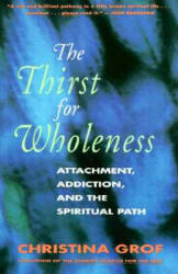 Thirst for Wholeness - Christina Grof (ISBN: 9780062503152)