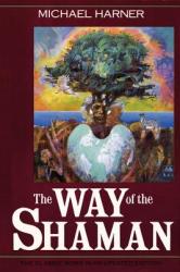 The Way of the Shaman - Michael Harner (ISBN: 9780062503732)