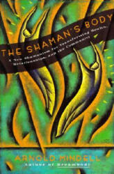 Shaman's Body - Arnold Mindell (ISBN: 9780062506559)
