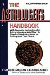 Astrologer's Handbook - Frances Sakoian, Louis S. Acker (ISBN: 9780062720047)