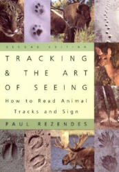 Tracking and the Art of Seeing 2nd Edition: How to Read Animal Tracks and Signs (ISBN: 9780062735249)