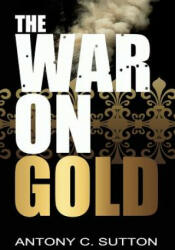 The War on Gold (ISBN: 9781939438126)