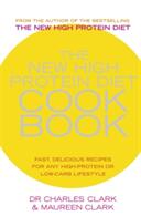 The New High Protein Diet Cookbook: Fast Delicious Recipes for Any High-Protein or Low-Carb Lifestyle (ISBN: 9780091889708)