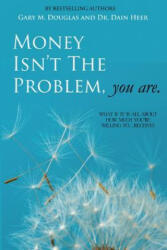 Money Isn't the Problem, You Are - Gary M Douglas (ISBN: 9781939261069)