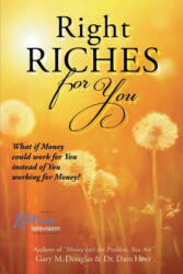 Right Riches for You - Gary M Douglas (ISBN: 9781939261038)