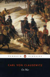 Carl Von Clausewitz - On War - Carl Von Clausewitz (ISBN: 9780140444278)