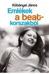 Emlékek a beat korszakból (ISBN: 9786155480027)