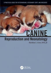 Canine Reproduction and Neonatology - Marthina L. Greer (2014)