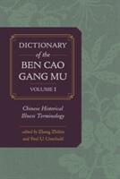 Dictionary of the Ben cao gang mu, Volume 1 - Paul U. Unschuld, Zhibin Zhang (2014)