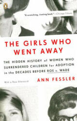 The Girls Who Went Away - Ann Fessler (ISBN: 9780143038979)