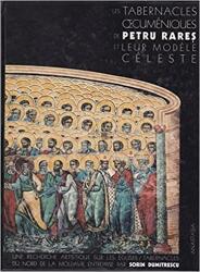 Les tabernacles oecuméniques de Petru Rareș et leur modèle Céleste (ISBN: 9789736820335)