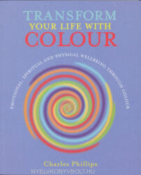 Charles Phillips: Transform Your Life with Colour (ISBN: 9781782492078)